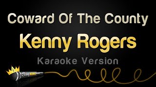 Kenny Rogers  Coward Of The County Karaoke Version [upl. by Chambers]