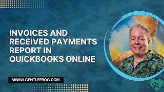 Using the Invoices and Received Payments Report in QBO to Find Payments Linked to Invoices [upl. by Namaan]