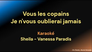 VOUS LES COPAINS JE NE VOUS OUBLIERAI JAMAIS KARAOKE [upl. by Orva]