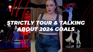 STRICTLY TOUR amp 2024 GOALS [upl. by Arin143]