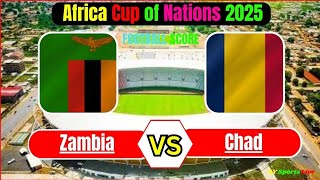 Zambia vs Chad  Africa Cup of Nations 2025  Football Live Score [upl. by Carter]