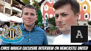 EXCLUSIVE CHRIS WAUGH THE ATHLETIC NEWCASTLE UNITED INTERVIEW [upl. by Pell]