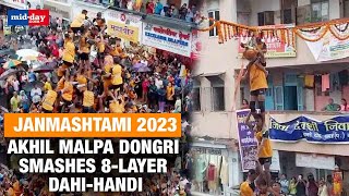 Janmashtami 2023 Akhil Malpa Dongri Smashes 8Layer DahiHandi Of Jeeva Devshi Nivas Mitra Mandal [upl. by Elaine627]