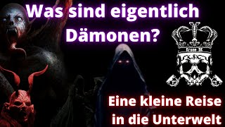 Was sind eigentlich Dämonen Eine kleine Reise in die Unterwelt [upl. by Schreib801]