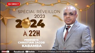 SPÉCIAL RÉVEILLON 20232024 Avec PROPHETE DES NATIONS CHRISTIAN JACOB KABAMBA [upl. by Enylodnewg453]