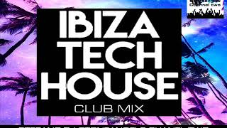 IBIZA TECH HOUSE 2019 CLUB MIX [upl. by Bringhurst295]