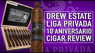 Drew Estate Liga Privada 10 Aniversario Cigar Review [upl. by Levi786]