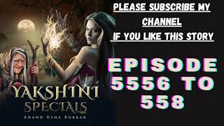 yakshini episode 556 to 558 yakshini 556 to 558 yakshini Pocketfm story yakshini556557558 [upl. by Ahgiela362]