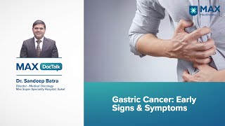 Gastric Cancer Early Signs amp SymptomsHindi  Dr Sandeep Batra  Max Hospital Saket [upl. by Clayson7]