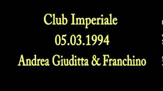 Club Imperiale 05031994  Andrea Giuditta amp Franchino by Klub Again [upl. by Oisacin]