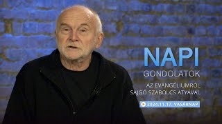 Vasárnapi gondolatok a napi evangéliumról Sajgó Szabolcs atyával – 20241117 [upl. by Tnomel]