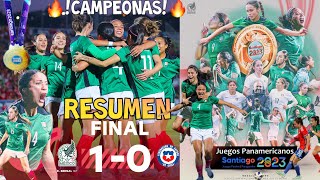 México Femenil vs Chile Femenil RESUMEN 🔥 CAMPEONAS 🥇DE ORO 🇲🇽 Juegos Panamericanos 3112023 [upl. by Kirsteni]