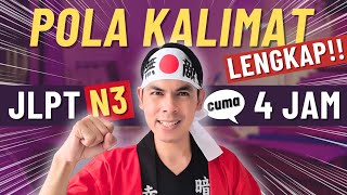 POLA KALIMAT JLPT N3  FULL LENGKAP CUMA 4 JAM [upl. by Cohla]