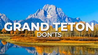 10 Donts of Visiting Grand Teton National Park [upl. by Palma]