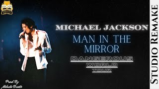 Michael Jackson  Man In the Mirror  Dangerous Tour Studio Recreation [upl. by Dnalon294]