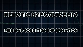 Ketotic hypoglycemia Medical Condition [upl. by Ahsikrats]