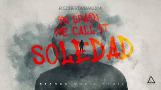 Rigoberta Bandini  In Spain We Call It Soledad  STANGA Music Remix [upl. by Cioban823]