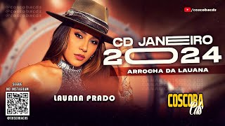 LAUANA PRADO  ARROCHA DA LAUANA  CD NOVO 2024 coscobacds [upl. by Hilbert]