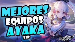 🔥SUPER EQUIPOS de AYAKA ❄ MEJORES equipos para AYAKA F2P  Genshin impact [upl. by Airotnahs516]