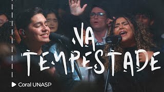 Coral UNASP  Na Tempestade Live Session [upl. by Catlaina]