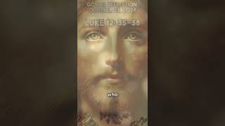 Gospel Reflection Luke 12 3948 [upl. by Ahsaele]