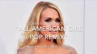 Carrie Underwood All American Girl Pop Remix [upl. by Gnurt814]