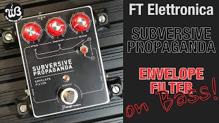 Envelope Filter AND Distortion The Subversive Propaganda by FT Elletronica on BASS [upl. by Cordell]