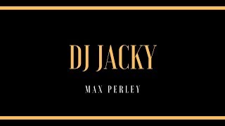 Max Perley  DJ Jacky  Big room House [upl. by Danziger]