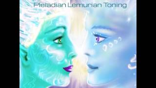 Pleiadian Lemurian Toning [upl. by Seravat354]