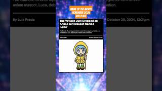 In 4th place  Luce the Vaticans Anime Mascot November 2024 Meme Of The Month [upl. by Paradies]