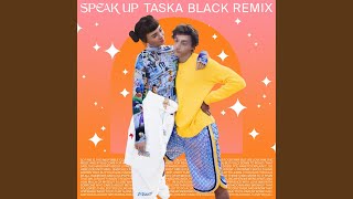 Speak Up Taska Black Remix [upl. by Verge]