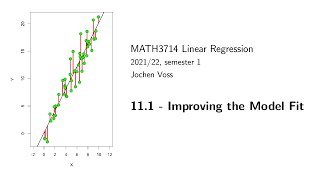 MATH3714 Section 111 Improving the Model Fit [upl. by Eesdnyl]