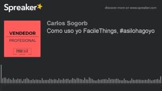 Como uso yo FacileThings asilohagoyo [upl. by Naniac]