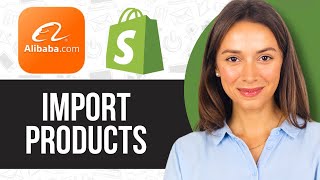 How to Import Products From Alibaba to Shopify StepByStep [upl. by Fulvia905]