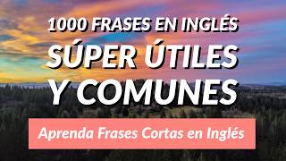 1000 Frases en Inglés Súper Útiles y Comunes  Aprenda Frases Cortas en Inglés [upl. by Salita]