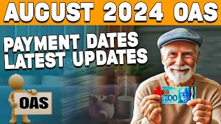 August 2024 OAS Exact Payment Dates amp Latest Updates [upl. by Aleak186]