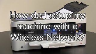 How do I setup my machine wirelessly Brother MFCJ4620DW MFCJ5620DW [upl. by Lainahtan]