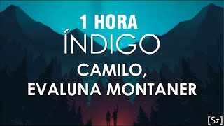 1 HORA Camilo Evaluna Montaner  Índigo Letra [upl. by Naryk]