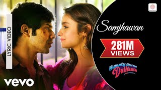 Samjhawan Lyric Video  Humpty Sharma Ki DulhaniaVarunAliaArijit Singh Shreya Ghoshal [upl. by Aiuhsoj137]