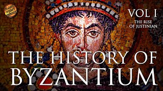 The History of Byzantium  Vol 1 The Rise of Justinian [upl. by Terrene917]