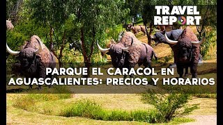 Parque El Caracol en Aguascalientes precios y horarios [upl. by Nairoc515]