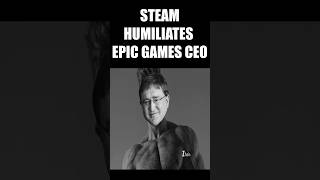 STEAM HUMILIATES EPIC GAMES CEO [upl. by Beckerman]