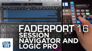 PreSonus–The Session Navigator in FaderPort 16 with Logic Pro [upl. by Luhe]