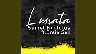 Lunata feat Ersin Şen [upl. by Kam]