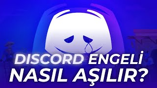 Discord Engeli Nasıl Aşılır Tek Tıkla Çalışan Yöntem [upl. by Ahsieni]