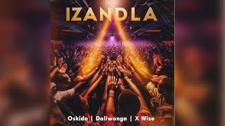 Oskido Daliwonga amp XWise  Izandla Official Audio [upl. by Kayne]