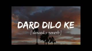 Dard Dilo Ke Slowed  Reverb l Mohammad Irfan Himesh Reshammiya  The Xpose  Lofi Music Song [upl. by Ahsiryt]