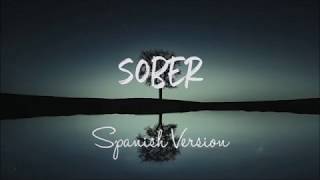 Sober • Demi Lovato Spanish version  Cover en Español Lyrics [upl. by Nelrac]