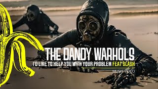 The Dandy Warhols  I’d Like To Help You With Your Problem feat Slash [upl. by Ahsikar]