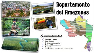 Departamento del Amazonas Generalidades 2022 [upl. by Luapleahcim]